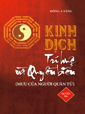 cover image of Kinh Dịch--Trí huệ và quyền biến (Quyển hạ)